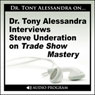 Dr. Tony Alessandra Interviews Steve Underation on Trade Show Mastery Audiobook, by Steve Underation