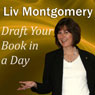 Draft Your Book in a Day (Unabridged) Audiobook, by Liv Montgomery