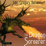 The Dragon Sorcerer (Unabridged) Audiobook, by John Gregory Betancourt