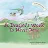 A Dragons Work Is Never Done (Unabridged) Audiobook, by Stephanie Barrett
