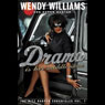 Drama Is Her Middle Name (Unabridged) Audiobook, by Wendy Williams