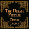 The Dream Peddler (Unabridged) Audiobook, by Devlin Church