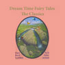 Dream Time Fairy Tales - The Classics, Volume I: Jack & The Beanstalk, The Frog Prince, & Puss N Boots (Abridged) Audiobook, by Various 