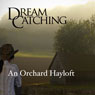 DreamCatching: An Orchard Hayloft Audiobook, by Maria Darling