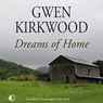 Dreams of Home (Unabridged) Audiobook, by Gwen Kirkwood