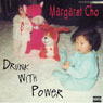 Drunk with Power Audiobook, by Margaret Cho