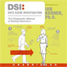 DSI: Date Scene Investigation: The Diagnostic Manual of Dating Disorders (Unabridged) Audiobook, by Ian Kerner