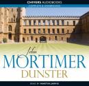 Dunster (Unabridged) Audiobook, by John Mortimer