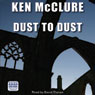 Dust to Dust (Unabridged) Audiobook, by Ken McClure