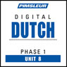 Dutch Phase 1, Unit 08: Learn to Speak and Understand Dutch with Pimsleur Language Programs Audiobook, by Pimsleur