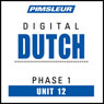 Dutch Phase 1, Unit 12: Learn to Speak and Understand Dutch with Pimsleur Language Programs Audiobook, by Pimsleur