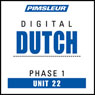Dutch Phase 1, Unit 22: Learn to Speak and Understand Dutch with Pimsleur Language Programs Audiobook, by Pimsleur