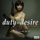 Duty and Desire: Military Erotic Romance (Unabridged) Audiobook, by Kristina Wright