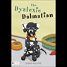 The Dyslexic Dalmatian (Unabridged) Audiobook, by Dana Willhite