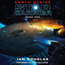 Earth Strike: Star Carrier, Book One (Unabridged) Audiobook, by Ian Douglas
