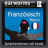 Earworms MBT FranzOsisch (French for German Speakers): Basics (Unabridged) Audiobook, by Earworms