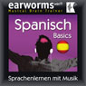 Earworms MBT Spanisch (Spanish for German Speakers): Basics (Unabridged) Audiobook, by Earworms