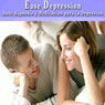 Ease Depression Self Hypnosis (Spanish): Auto Hipnosis y Meditacion para la Depresion (Unabridged) Audiobook, by Erick Brown Hypnosis