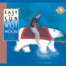 East of the Sun, West of the Moon Audiobook, by Rabbit Ears Entertainment
