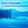 Easy Injection for Multiple Sclerosis Medications: Hypnosis for Comfortable Self-injection Audiobook, by Maggie Staiger