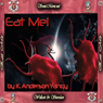 Eat Me! (Unabridged) Audiobook, by K. Anderson Yancy