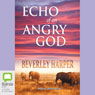 Echo of an Angry God (Unabridged) Audiobook, by Beverley Harper