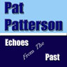 Echoes from the Past (Unabridged) Audiobook, by Pat Patterson