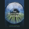 The Ecotechnic Future: Envisioning a Post-Peak World (Unabridged) Audiobook, by John Michael Greer