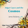 Edgar Cayce and the Cosmos Audiobook, by James Mullaney