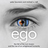 Ego: The Fall of the Twin Towers and the Rise of an Enlightened Humanity (Unabridged) Audiobook, by Peter Baumann