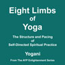 Eight Limbs of Yoga: The Structure and Pacing of Self-Directed Spiritual Practice (Unabridged) Audiobook, by Yogani