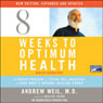 Eight Weeks to Optimum Health (Unabridged) Audiobook, by Andrew Weil