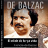 El elixir de la larga vida (The Elixir of Life) (Unabridged) Audiobook, by Honore de Balzac