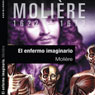 El enfermo imaginario (The Imaginary Invalid) (Unabridged) Audiobook, by Moliere
