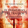 El Evangelio del Traidor (The Gospel of the Traitor): Memorias de Markos (Spanish Edition) (Unabridged) Audiobook, by Luis Hernanz Burrezo