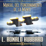 El Manual del Fungionamiento de la Mente (Operation Manual for the Mind) (Unabridged) Audiobook, by L. Ron Hubbard