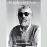 El Profeta de Gibran (Texto Completo) (Unabridged) Audiobook, by Kahlil Gibran