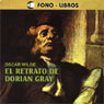 El Retrato de Dorian Gray (The Portrait of Dorian Gray) (Abridged) Audiobook, by Oscar Wilde