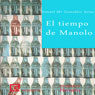 El tiempo de Manolo (Manolo Time) (Unabridged) Audiobook, by Ismael Gonzalez Arias
