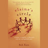 Elaines Circle: A Teacher, a Student, a Classroom and One Unforgettable Year (Unabridged) Audiobook, by Bob Katz