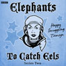 Elephants to Catch Eels: Complete Series 2 Audiobook, by Tom Jamieson