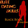 Elite Dating Skills Black Book (Unabridged) Audiobook, by Greg Dean