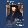 Elogio della Follia (In Praise of Folly) (Unabridged) Audiobook, by Erasmo da Rotterdam