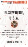 Elsewhere, U.S.A.: How We Got From the Affluent Society to the Home Office (Unabridged) Audiobook, by Dalton Conley