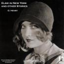 Elsie in New York and Other Stories (Unabridged) Audiobook, by O. Henry