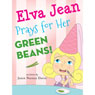 Elva Jean Prays for Her Green Beans! (Unabridged) Audiobook, by Jodie Nicole Davis