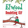 Elwood the Doubting Elf (Unabridged) Audiobook, by Louella M. Husted