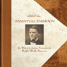Emerson: Essential Emerson - Key Works of the American Transcendentalist Ralph Waldo Emerson (Unabridged) Audiobook, by Ralph Waldo Emerson