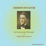 Emerson on Nature: The Environmental Philosophy of Ralph Waldo Emerson (Unabridged) Audiobook, by Ralph Waldo Emerson