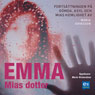 Emma, Mias dotter (Emma, Mias Daughter) (Unabridged) Audiobook, by Maria Eriksson